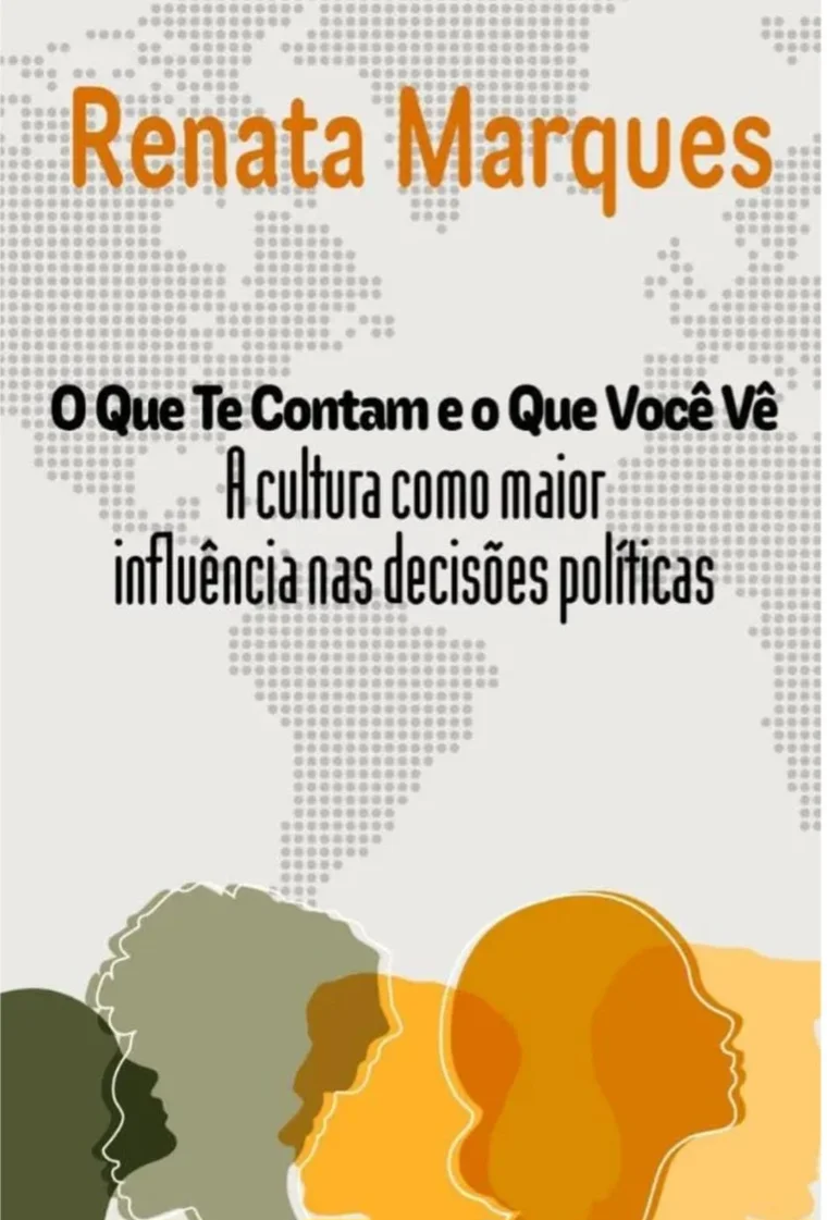 Capa do livro O Que Te Contam e o Que Você Vê, de Renata Marques